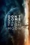 Don't Come Back from the Moon (2017)