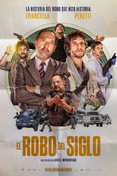 The Heist of the Century (El robo del siglo) (2020)