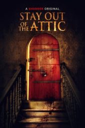 Stay Out of the F**king Attic (2020)